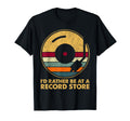 Id Rather Be Record Store Music Vinyl T-Shirt - Unique Graphic for Adults - T-Shirt, Sweatshirt, Hoodie
