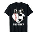 Ball Brother Baseball Soccer T-Shirt - Casual Everyday Wear Men Women - T-Shirt, Sweatshirt, Hoodie