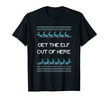 Get Elf Out Here Dad Jokes Punchline T-Shirt - Custom Art Print Unisex - T-Shirt, Sweatshirt, Hoodie
