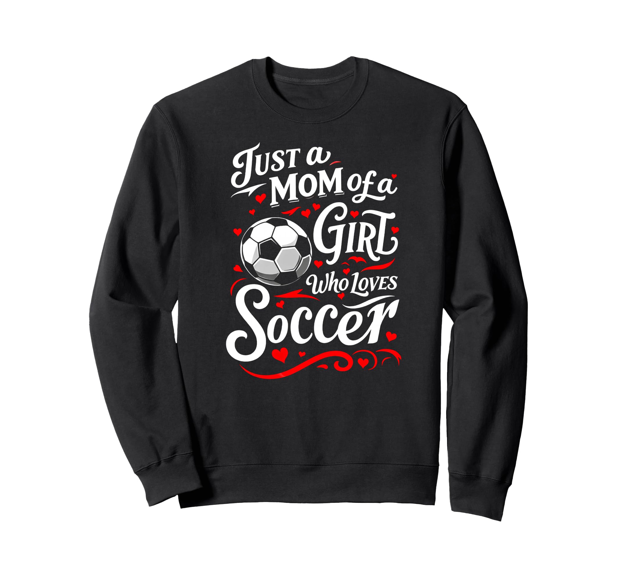 Soccer Mom Just Mom Who Loves Sweatshirt - Custom Art Print for Adults - T-Shirt, Sweatshirt, Hoodie