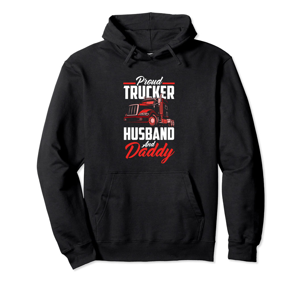 Proud Trucker Husband And Daddy Truck Hoodie - Graphic Print for Adults - T-Shirt, Sweatshirt, Hoodie