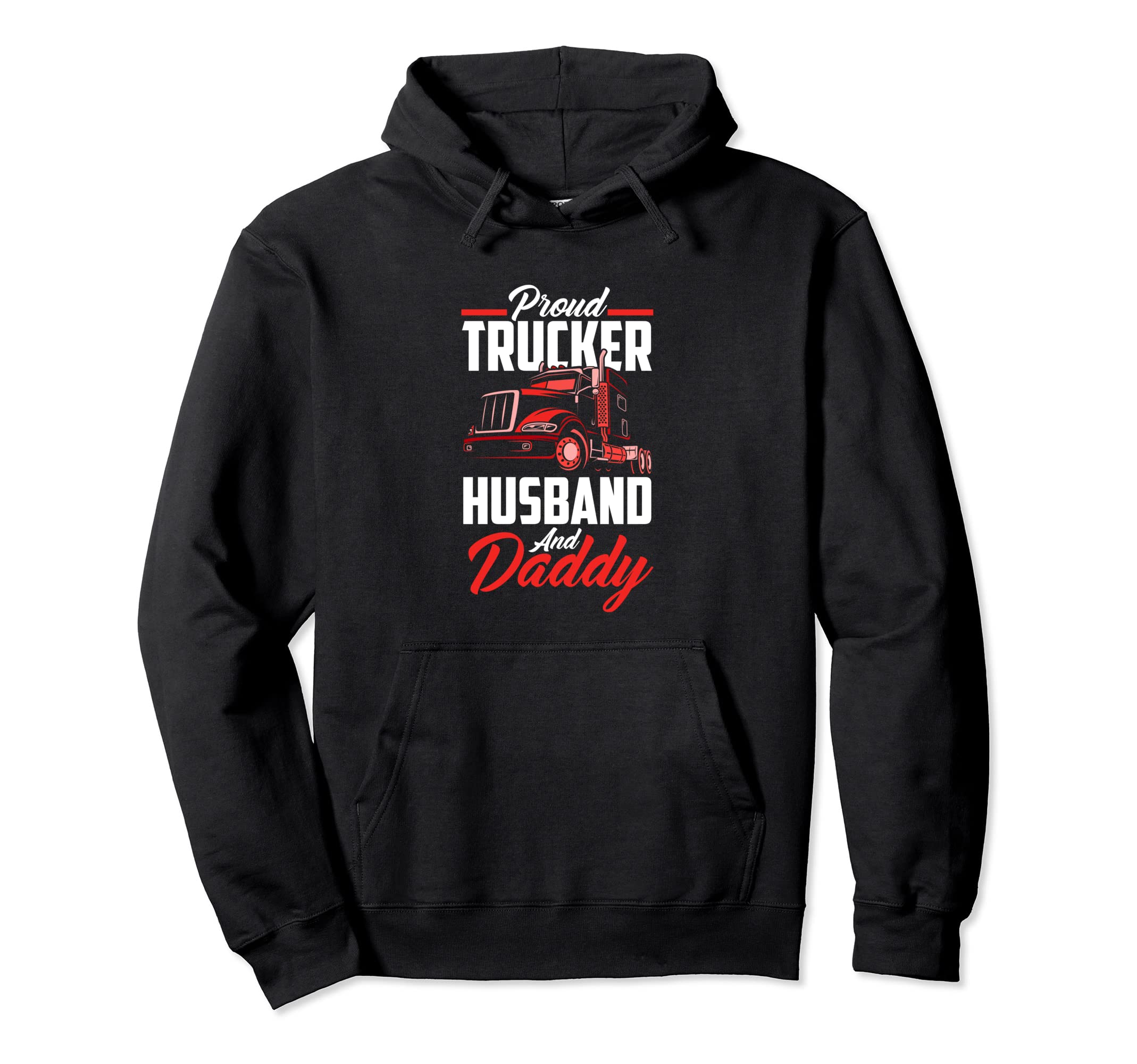 Proud Trucker Husband And Daddy Truck Hoodie - Graphic Print for Adults - T-Shirt, Sweatshirt, Hoodie