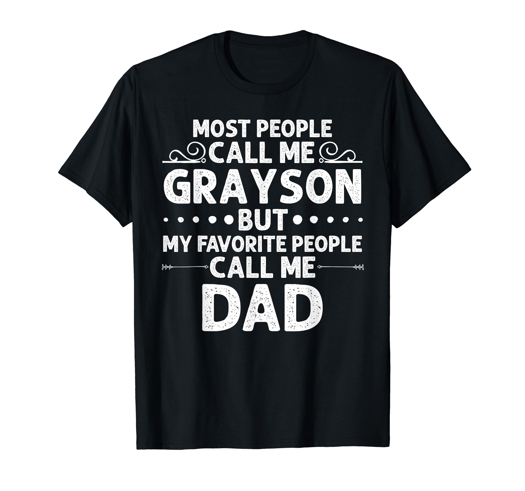 Grayson Gift Name Funny Fathers Day T-Shirt - Streetwear Style Men Women - T-Shirt, Sweatshirt, Hoodie