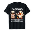 If We Get Trouble Its My Sisters T-Shirt - Casual Everyday Wear Men Women - T-Shirt, Sweatshirt, Hoodie