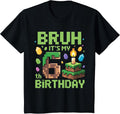 Bruh It's My 6th Birthday Funny Boy Game Pixel - Adult & Kids T-Shirts, Sweatshirts & Hoodies apparel design preview 1
