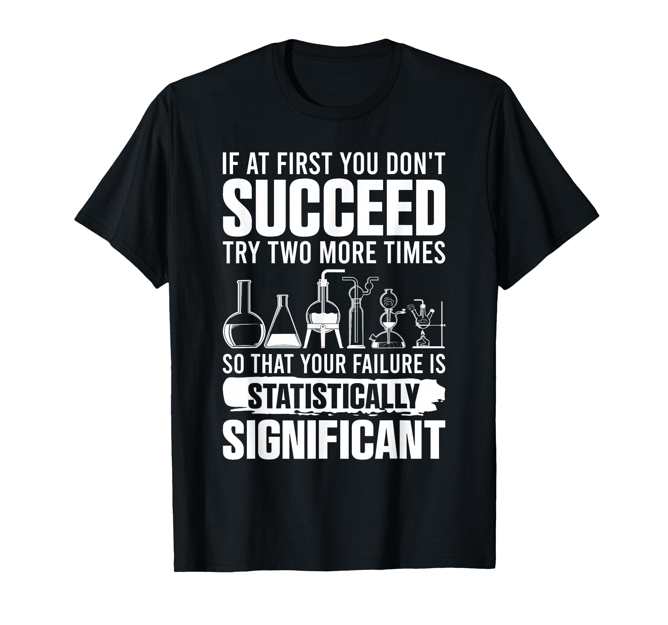 Funny Statistics Science Pun Chemistry T-Shirt - Streetwear Style Men Women - T-Shirt, Sweatshirt, Hoodie