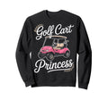 Golf Cart Princess Golfing Golfer Sweatshirt - Novelty Apparel for Adults - T-Shirt, Sweatshirt, Hoodie