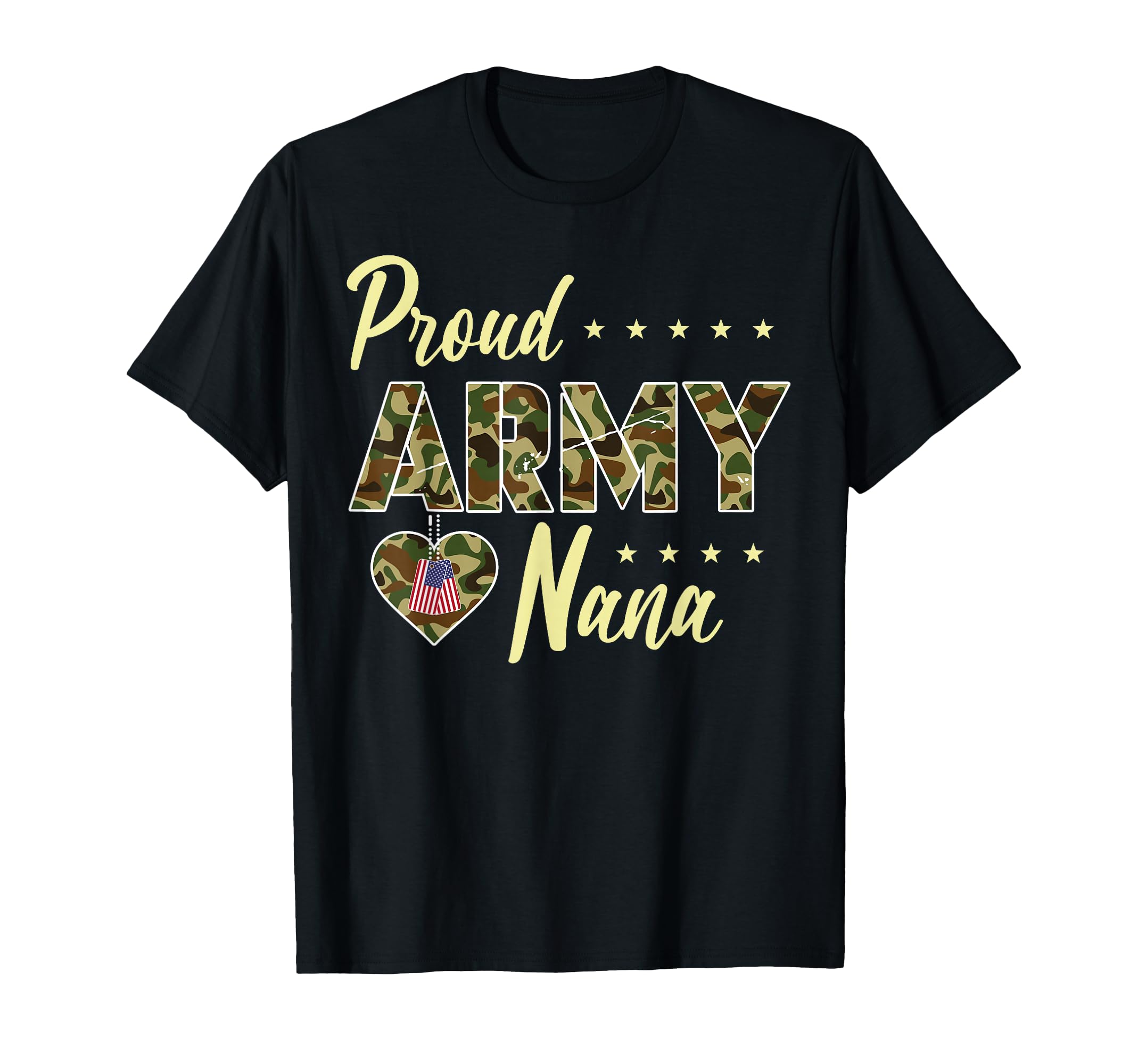 Proud Army Nana Camouflage Soldier T-Shirt - Casual Everyday Wear Unisex - T-Shirt, Sweatshirt, Hoodie