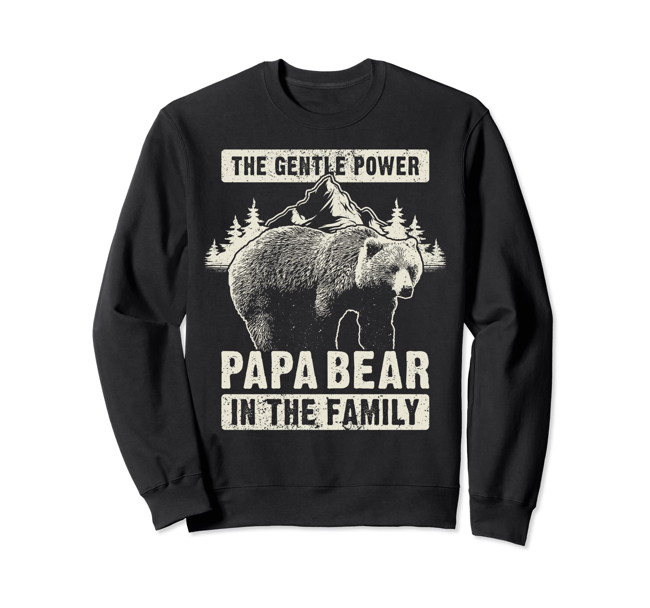 Papa Bear Gentle Power Dad Grandpa Sweatshirt - Unique Graphic for Adults - T-Shirt, Sweatshirt, Hoodie