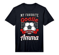 My Favorite Goalie Calls Me Amma Soccer T-Shirt - Streetwear Style Unisex - T-Shirt, Sweatshirt, Hoodie