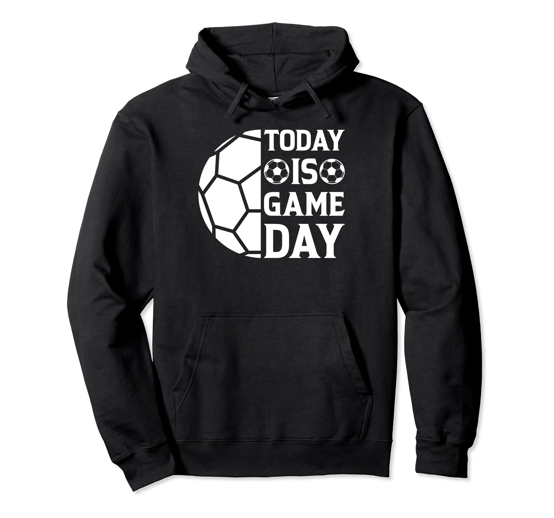 Soccer Lover Today Is Game Day Soccer Hoodie - Trendy Graphic for Adults - T-Shirt, Sweatshirt, Hoodie