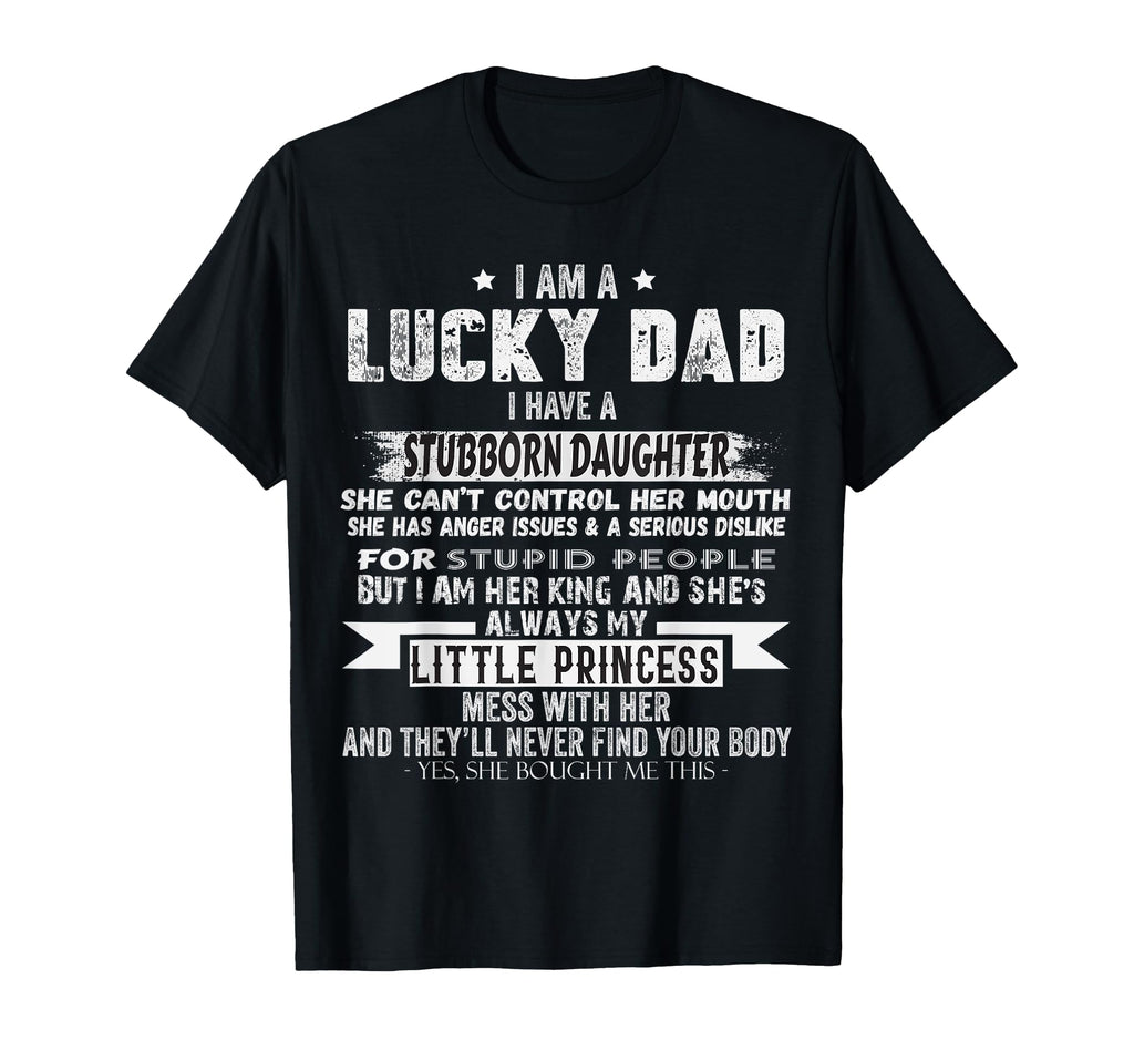 I Am Lucky Dad I Have Stubborn T-Shirt - Minimalist Print for Adults - T-Shirt, Sweatshirt, Hoodie