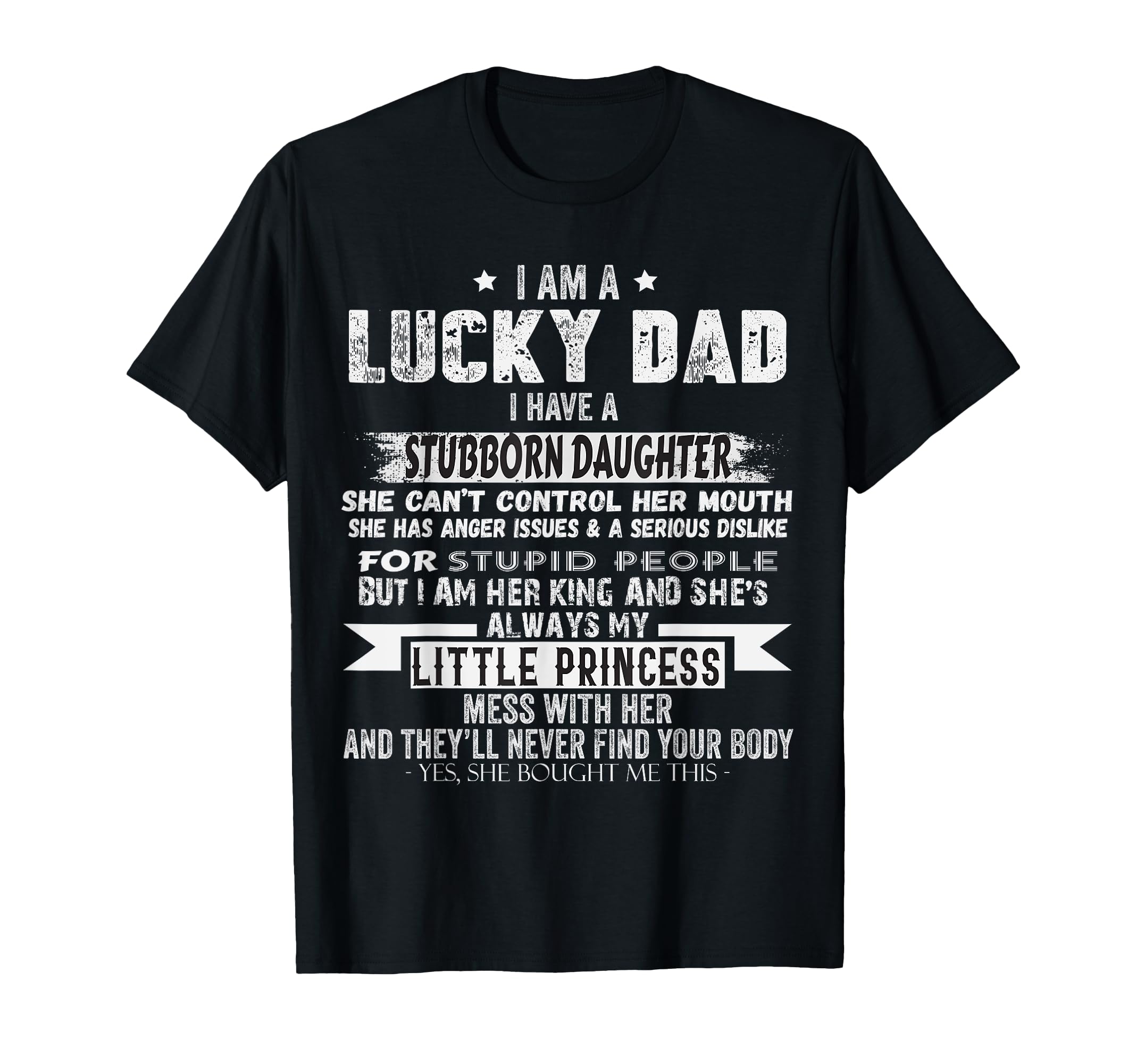 I Am Lucky Dad I Have Stubborn T-Shirt - Minimalist Print for Adults - T-Shirt, Sweatshirt, Hoodie