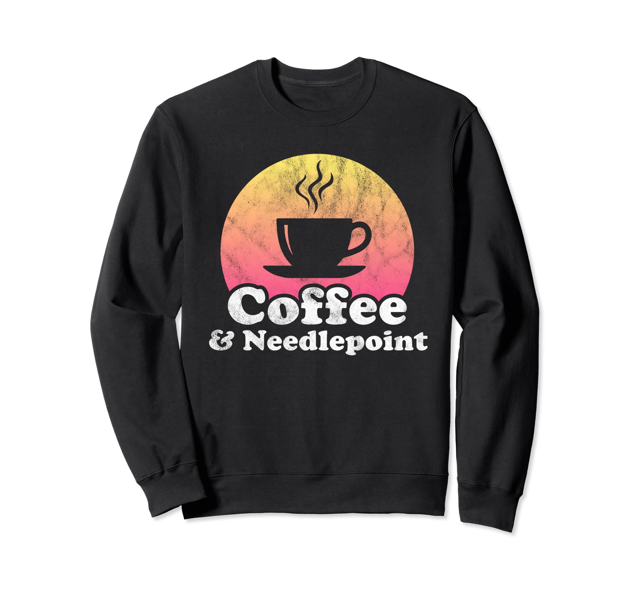 Coffee And Needlepoint Sweatshirt - Fun Novelty Design for Adults - T-Shirt, Sweatshirt, Hoodie
