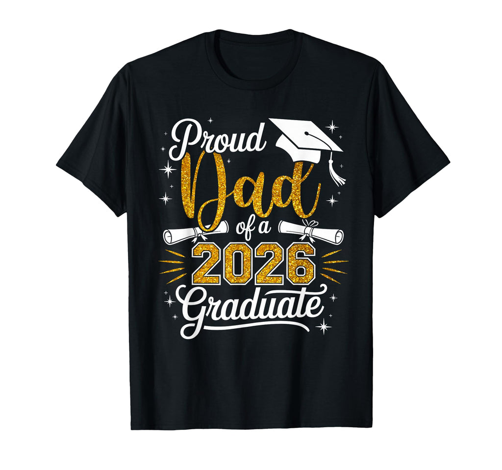 Proud Dad Class 2026 Graduate Senior T-Shirt - Aesthetic Graphic Men Women - T-Shirt, Sweatshirt, Hoodie
