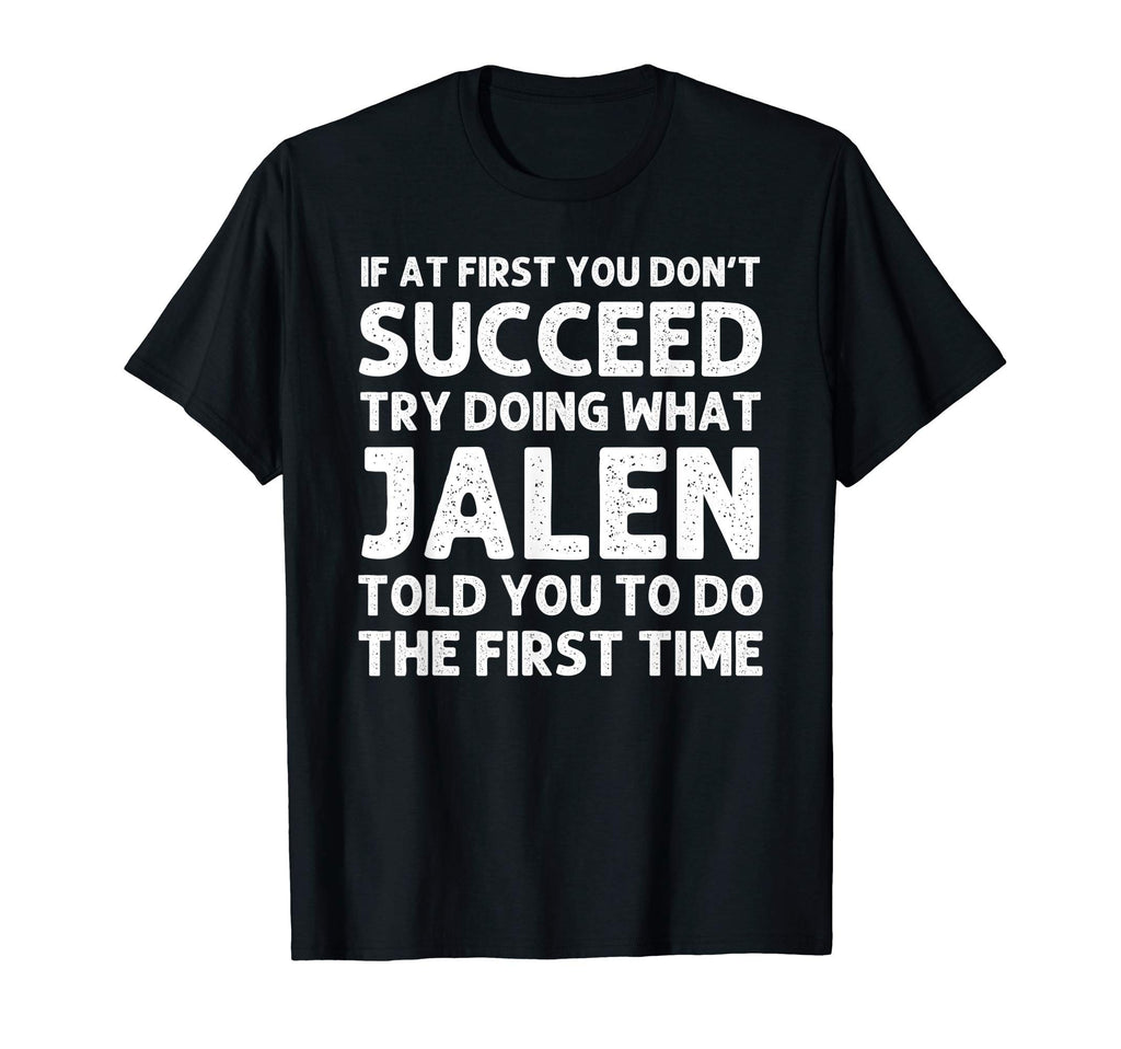 Jalen Gift Name Personalized Birthday T-Shirt - Novelty Apparel Men Women - T-Shirt, Sweatshirt, Hoodie