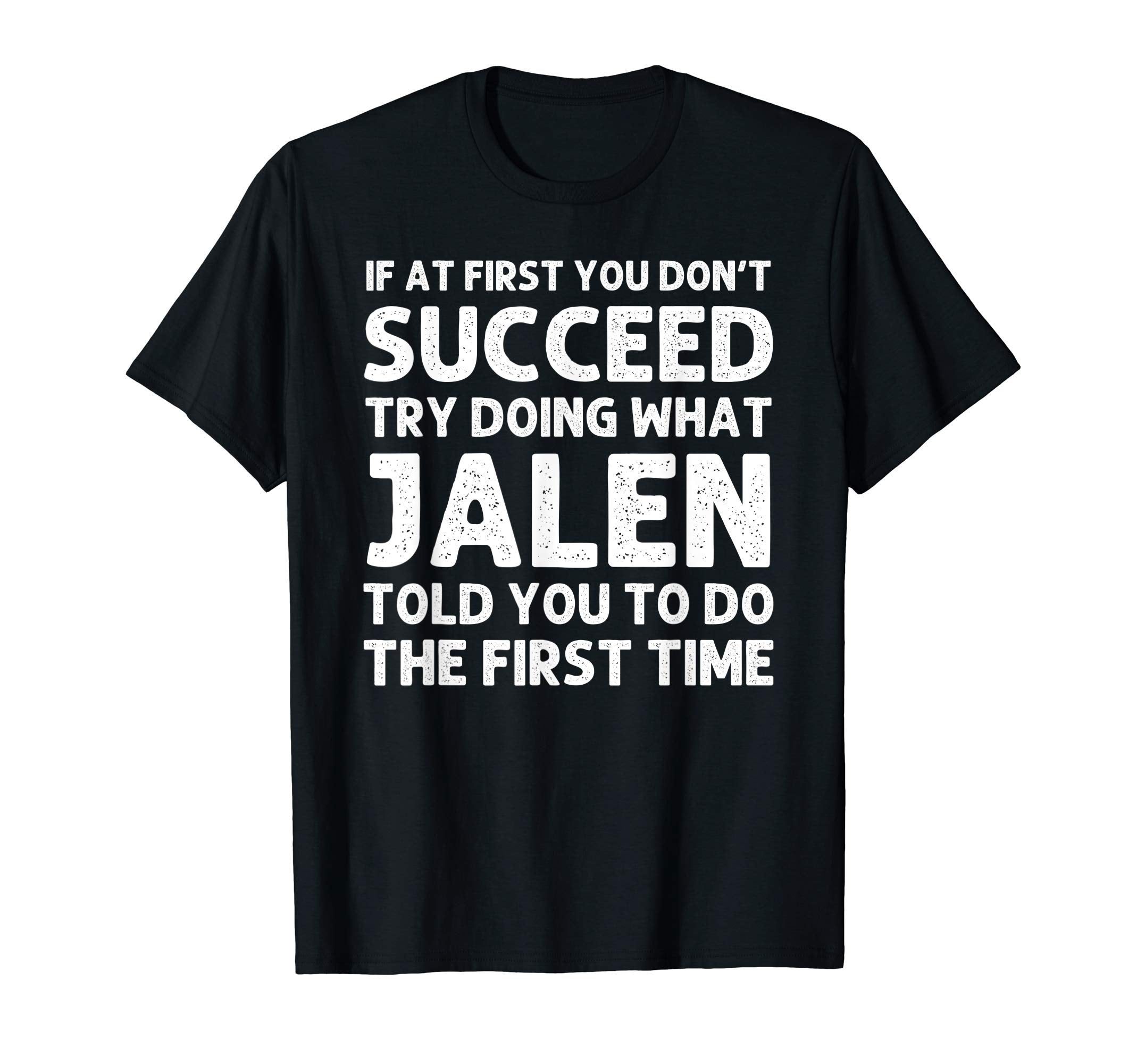 Jalen Gift Name Personalized Birthday T-Shirt - Novelty Apparel Men Women - T-Shirt, Sweatshirt, Hoodie