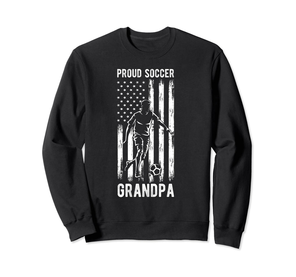 Proud Soccer Grandpa Usa Flag Family Sweatshirt - Streetwear Style Unisex - T-Shirt, Sweatshirt, Hoodie