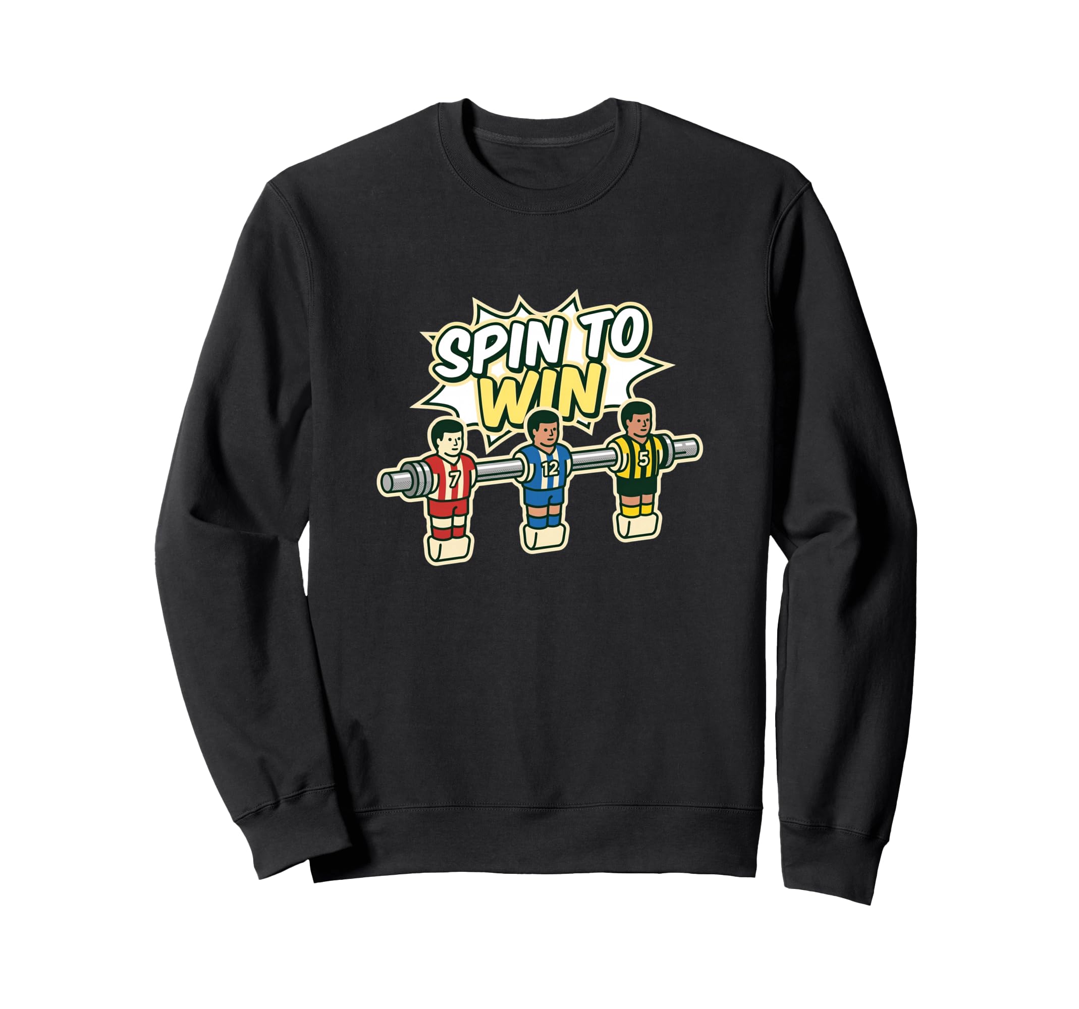Spin To Win Foosball Player Table Sweatshirt - Custom Art Print Unisex - T-Shirt, Sweatshirt, Hoodie