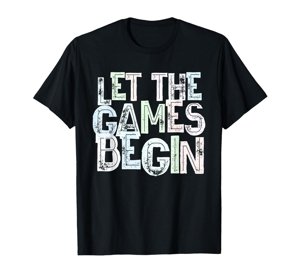 Funny Let Games Begin Fantasy T-Shirt - Custom Art Print Men Women - T-Shirt, Sweatshirt, Hoodie