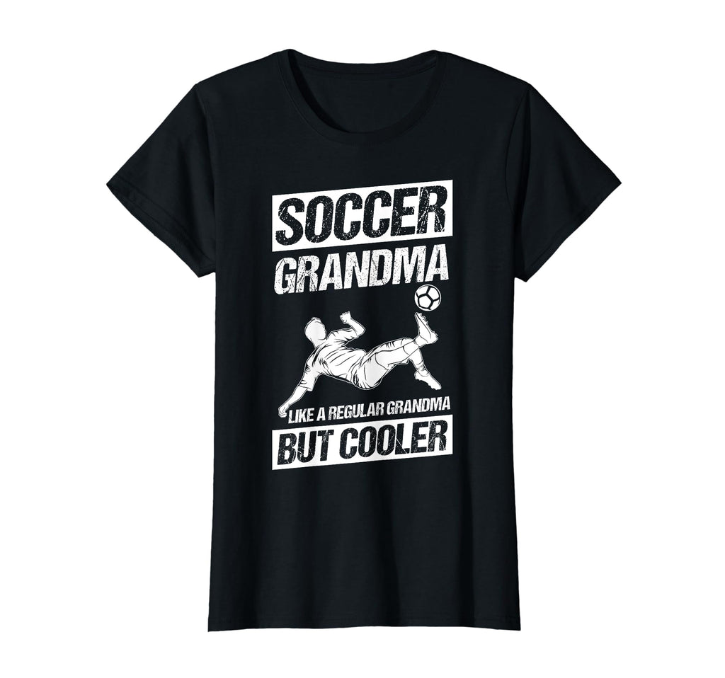 Soccer Grandma Like Regular Grandma T-Shirt - Fun Novelty Design Unisex - T-Shirt, Sweatshirt, Hoodie