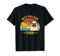 Best Pug Dad Ever Proud Puppy T-Shirt - Casual Everyday Wear Men Women - T-Shirt, Sweatshirt, Hoodie
