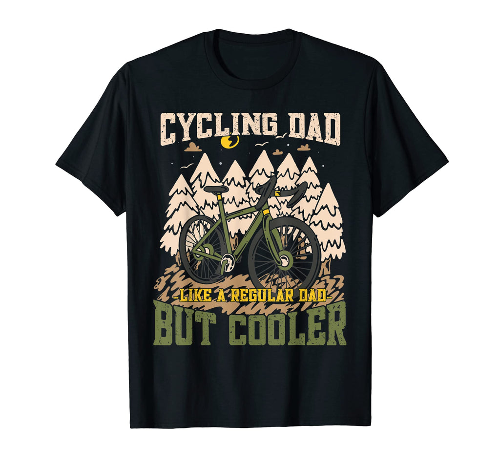 Cycling Dad Like Regular Dad But Cooler T-Shirt - Unique Graphic Men Women - T-Shirt, Sweatshirt, Hoodie