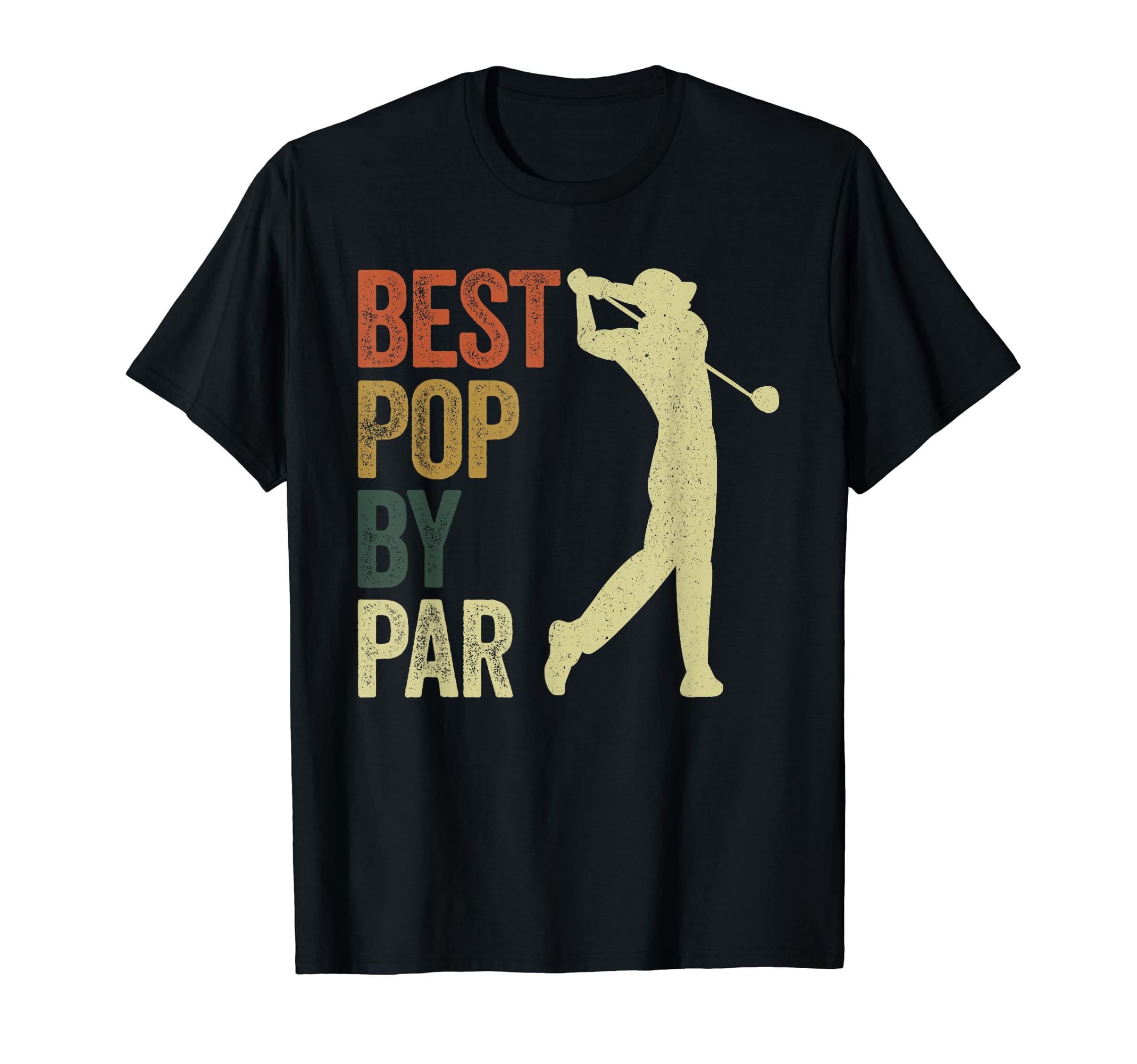 Funny Best Pop Par Golf Dad Fathers T-Shirt - Casual Everyday Wear Unisex - T-Shirt, Sweatshirt, Hoodie