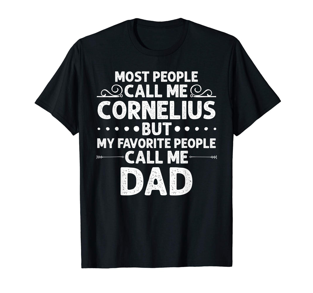 Cornelius Gift Name Funny Fathers Day T-Shirt - Trendy Graphic Men Women - T-Shirt, Sweatshirt, Hoodie