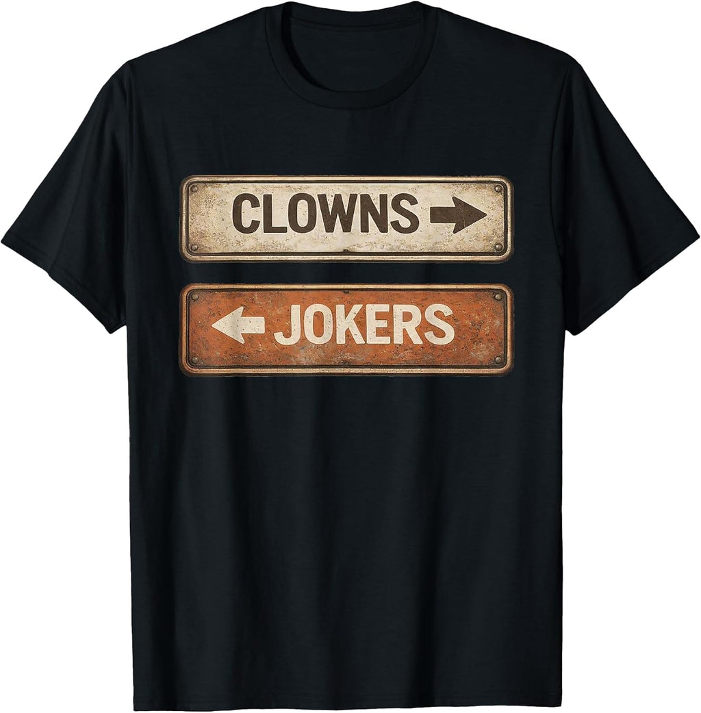 Clowns and Jokers Funny Sarcastic Quote - Adult & Kids T-Shirts, Sweatshirts & Hoodies apparel design preview 1