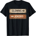 Clowns and Jokers Funny Sarcastic Quote - Adult & Kids T-Shirts, Sweatshirts & Hoodies apparel design preview 1
