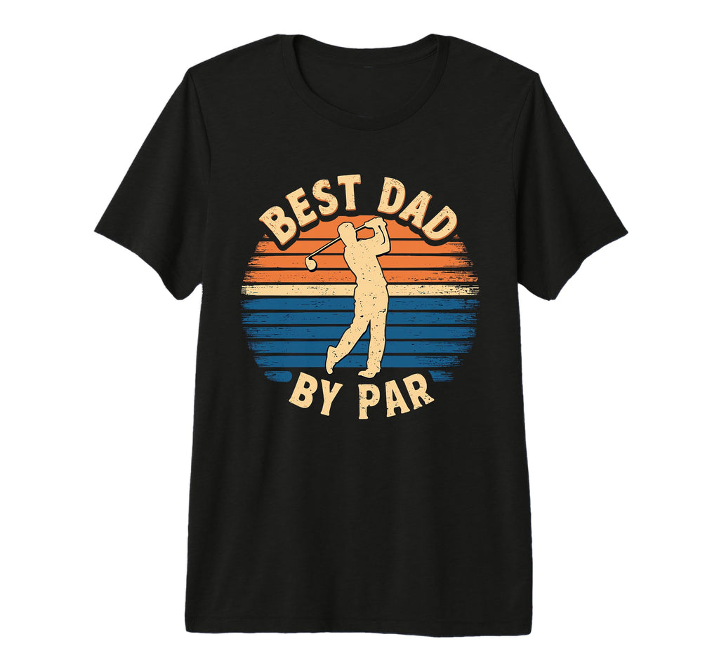 Fathers Day Golf Lover Best Dad Par Golf T-Shirt - Custom Art Print Unisex - T-Shirt, Sweatshirt, Hoodie