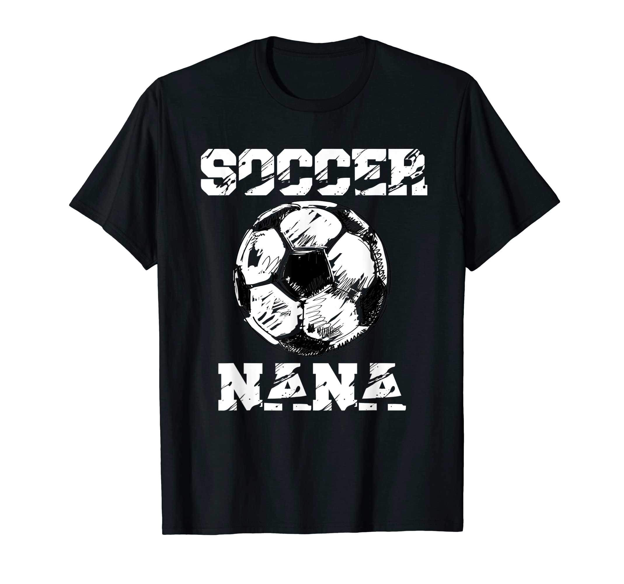 Soccer Nana Funny Soccer Player Nana T-Shirt - Streetwear Style Unisex - T-Shirt, Sweatshirt, Hoodie