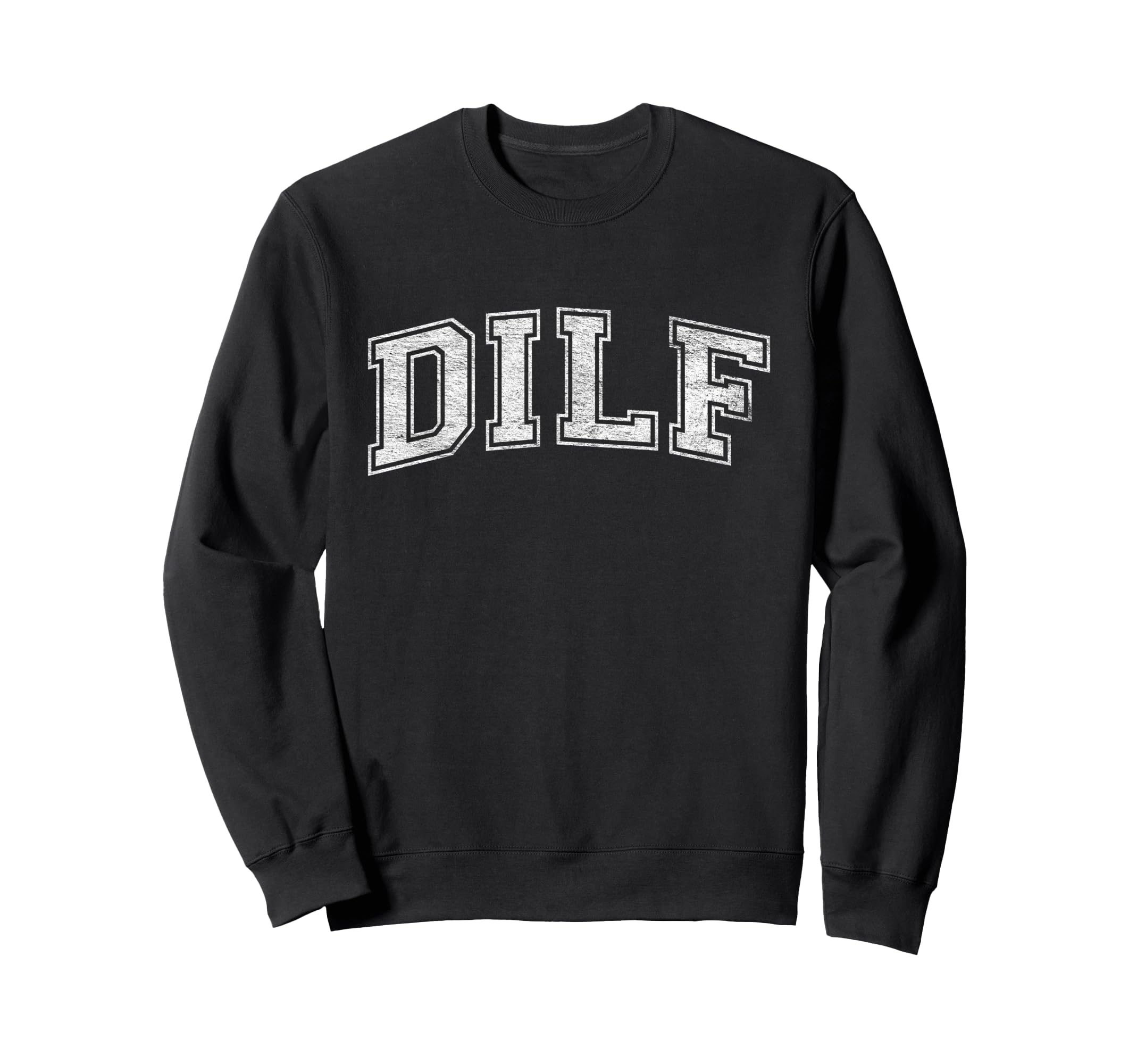 Dilf Varsity Dad Older More Sweatshirt - Casual Everyday Wear Men Women - T-Shirt, Sweatshirt, Hoodie
