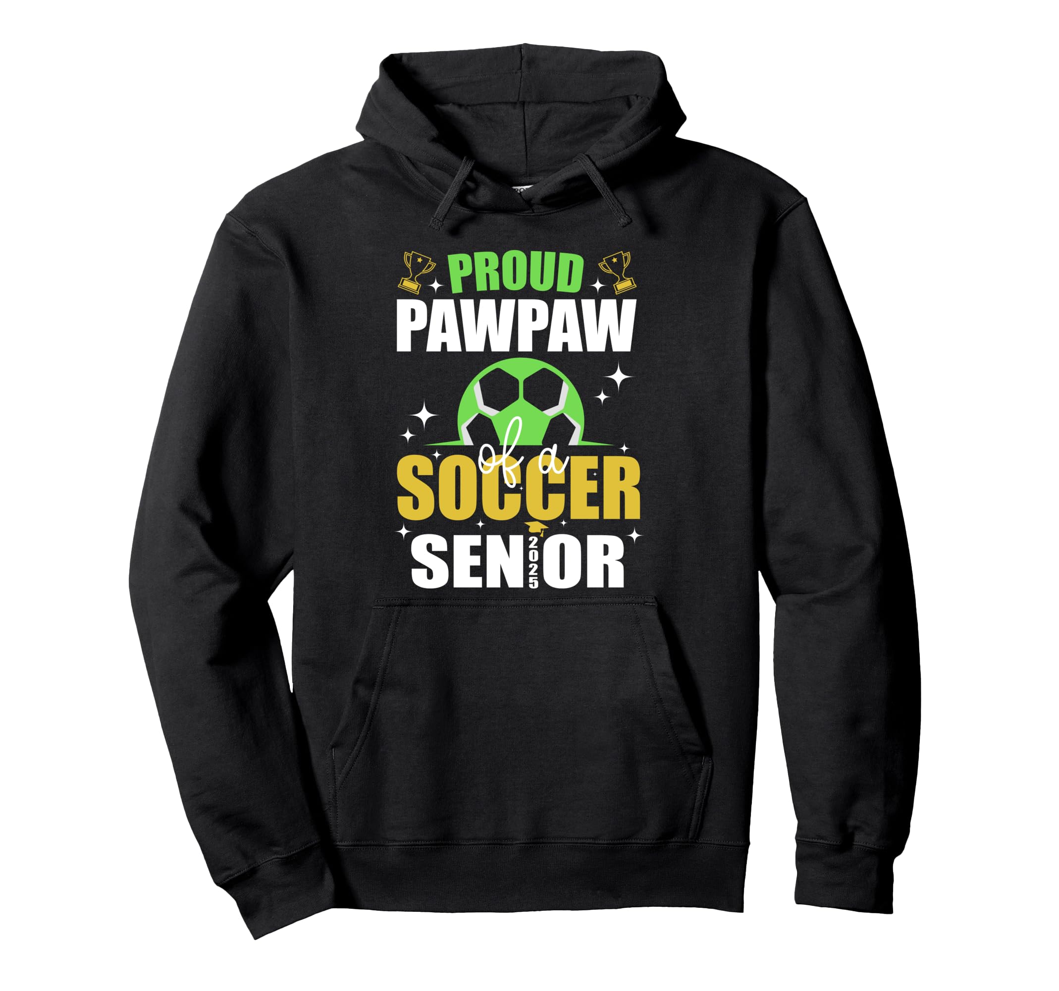 Proud Pawpaw Soccer Senior Class 2025 Hoodie - Novelty Apparel Men Women - T-Shirt, Sweatshirt, Hoodie