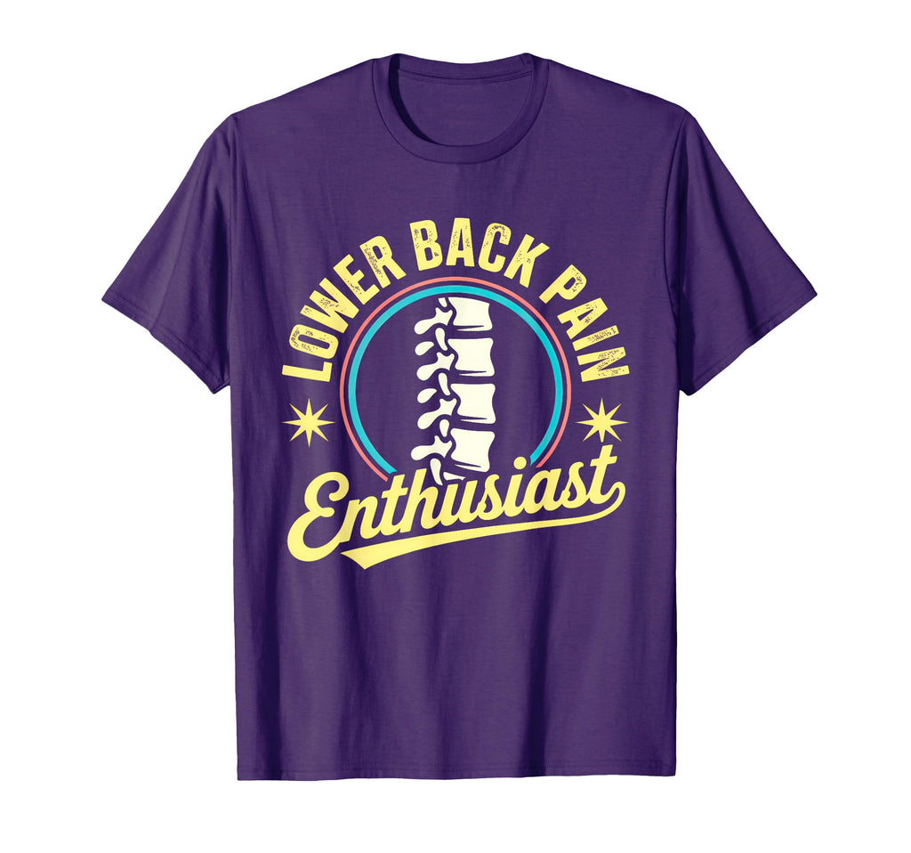 Lower Back Pain Enthusiast Funny T-Shirt - Casual Everyday Wear Unisex - T-Shirt, Sweatshirt, Hoodie