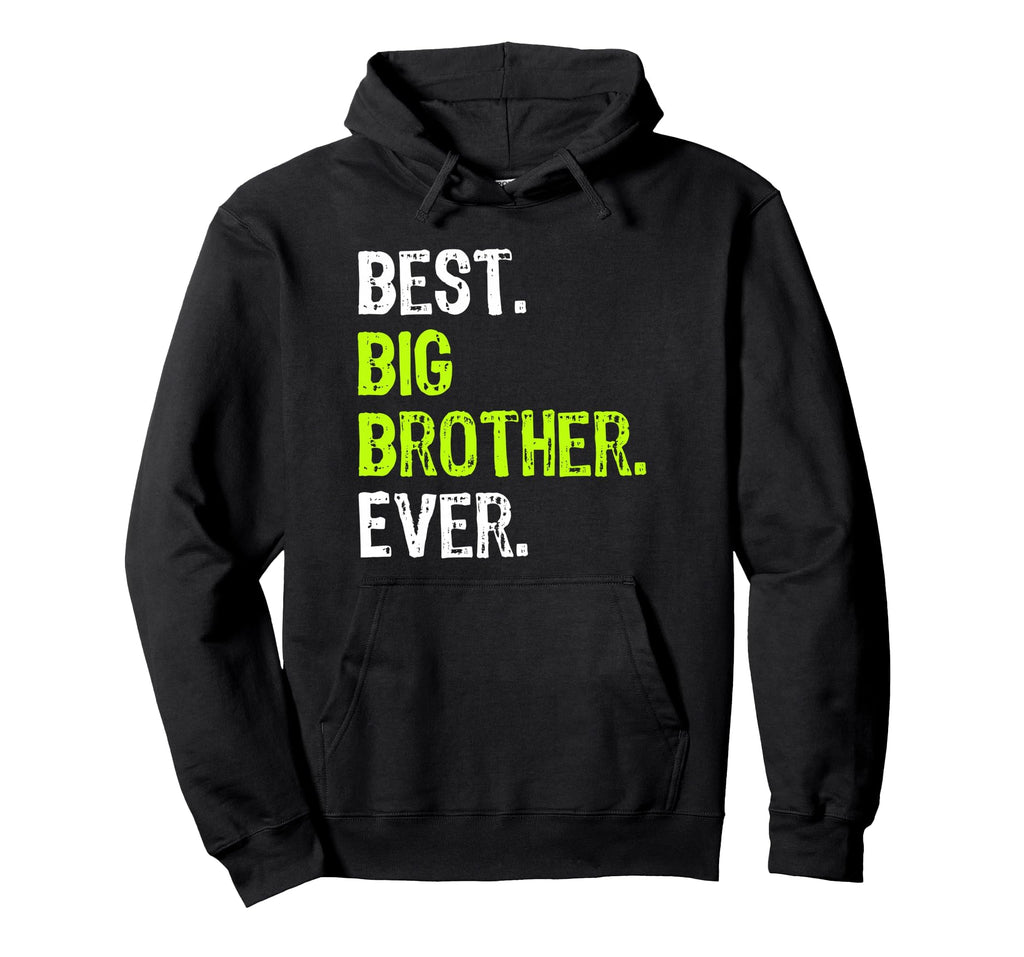 Best Big Brother Ever Teenager Hoodie - Casual Everyday Wear for Adults - T-Shirt, Sweatshirt, Hoodie
