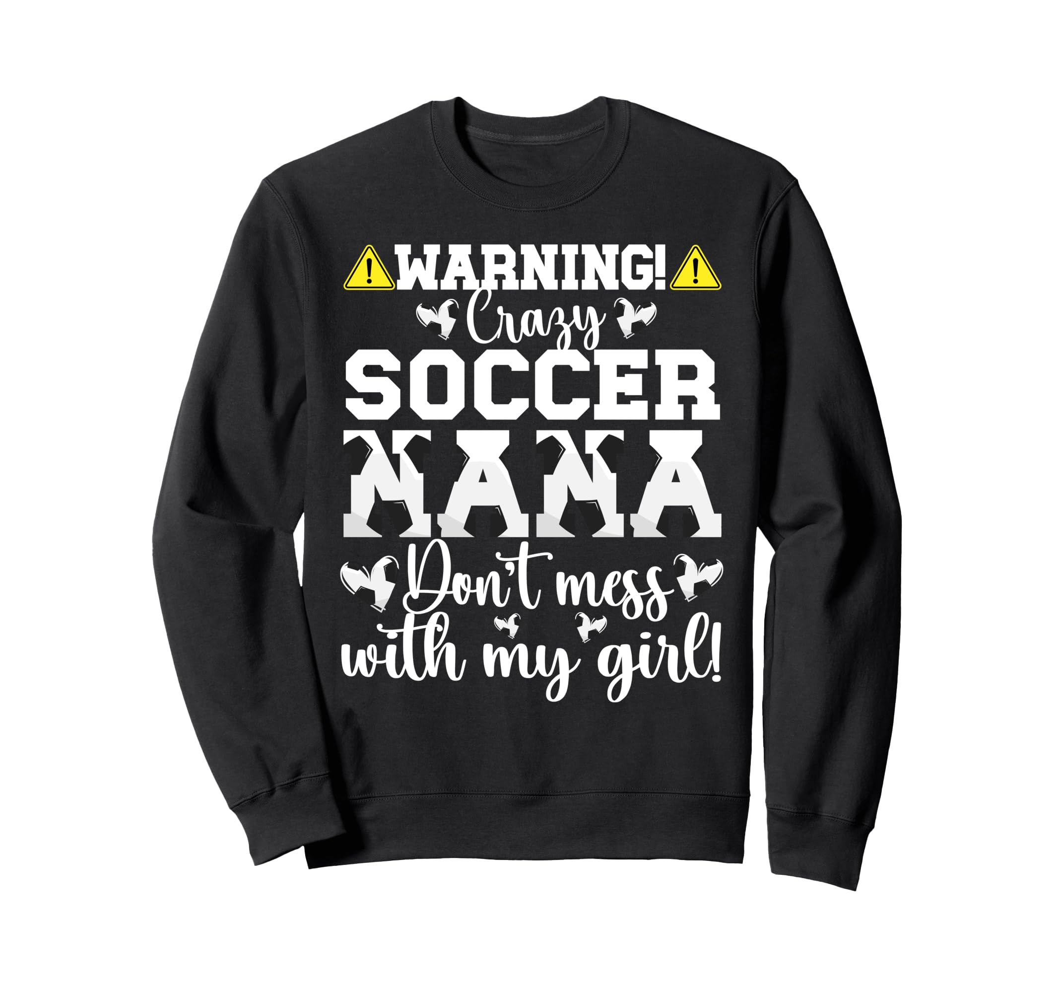 Crazy Soccer Nana Grandma Nana Sweatshirt - Unique Graphic Men Women - T-Shirt, Sweatshirt, Hoodie