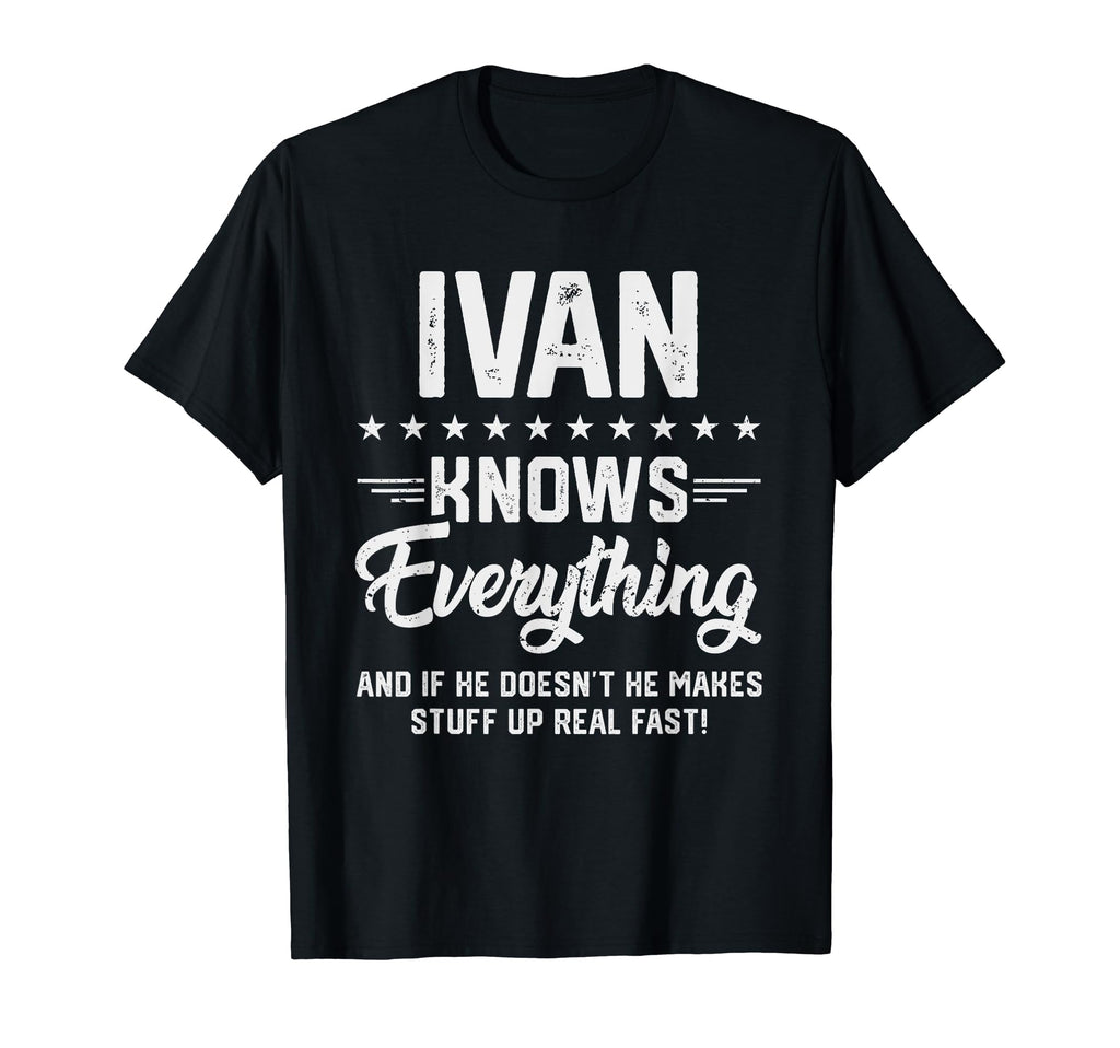 Mens Ivan Knows Everything Funny Name T-Shirt - Trendy Graphic Men Women - T-Shirt, Sweatshirt, Hoodie