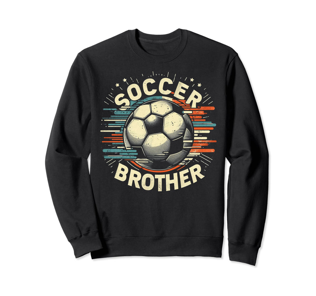 Soccer Brother Family Matching Sweatshirt - Fun Novelty Design Men Women - T-Shirt, Sweatshirt, Hoodie