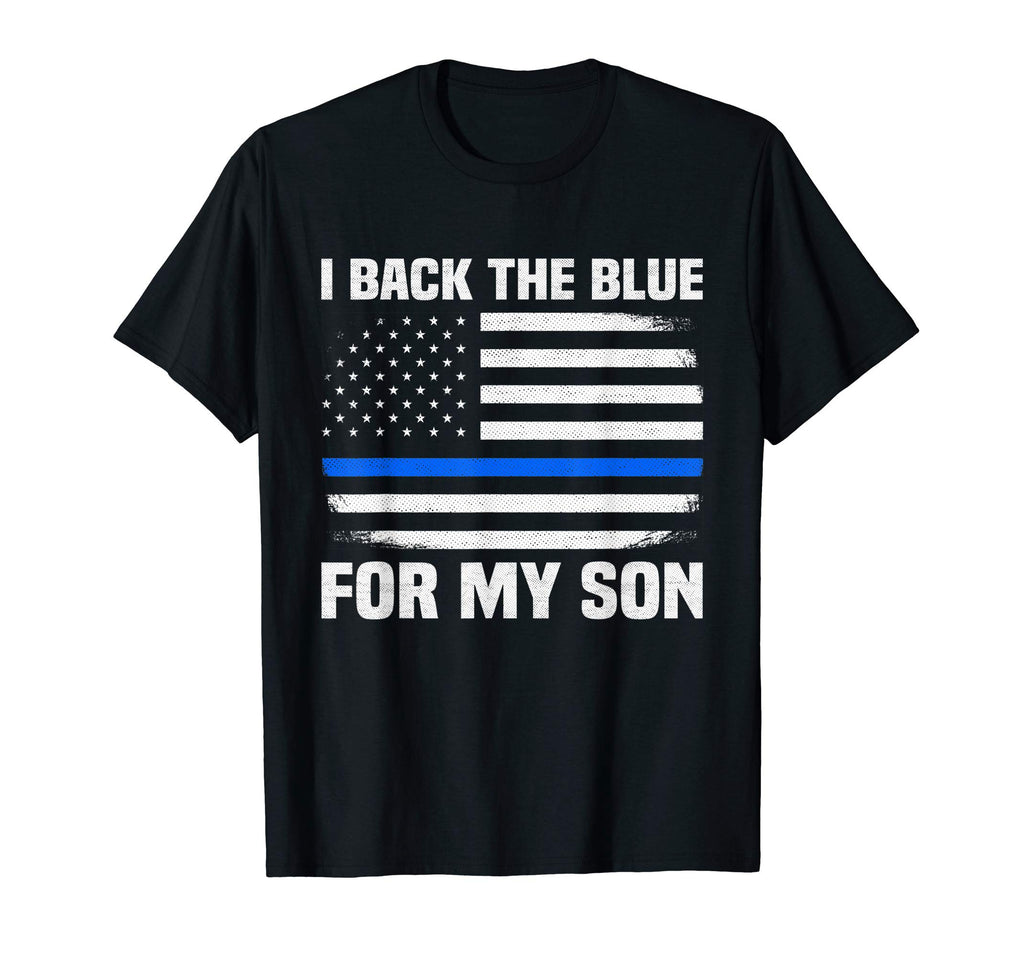 I Back Blue My Son Police Mom Dad T-Shirt - Casual Everyday Wear Unisex - T-Shirt, Sweatshirt, Hoodie