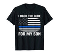 I Back Blue My Son Police Mom Dad T-Shirt - Casual Everyday Wear Unisex - T-Shirt, Sweatshirt, Hoodie