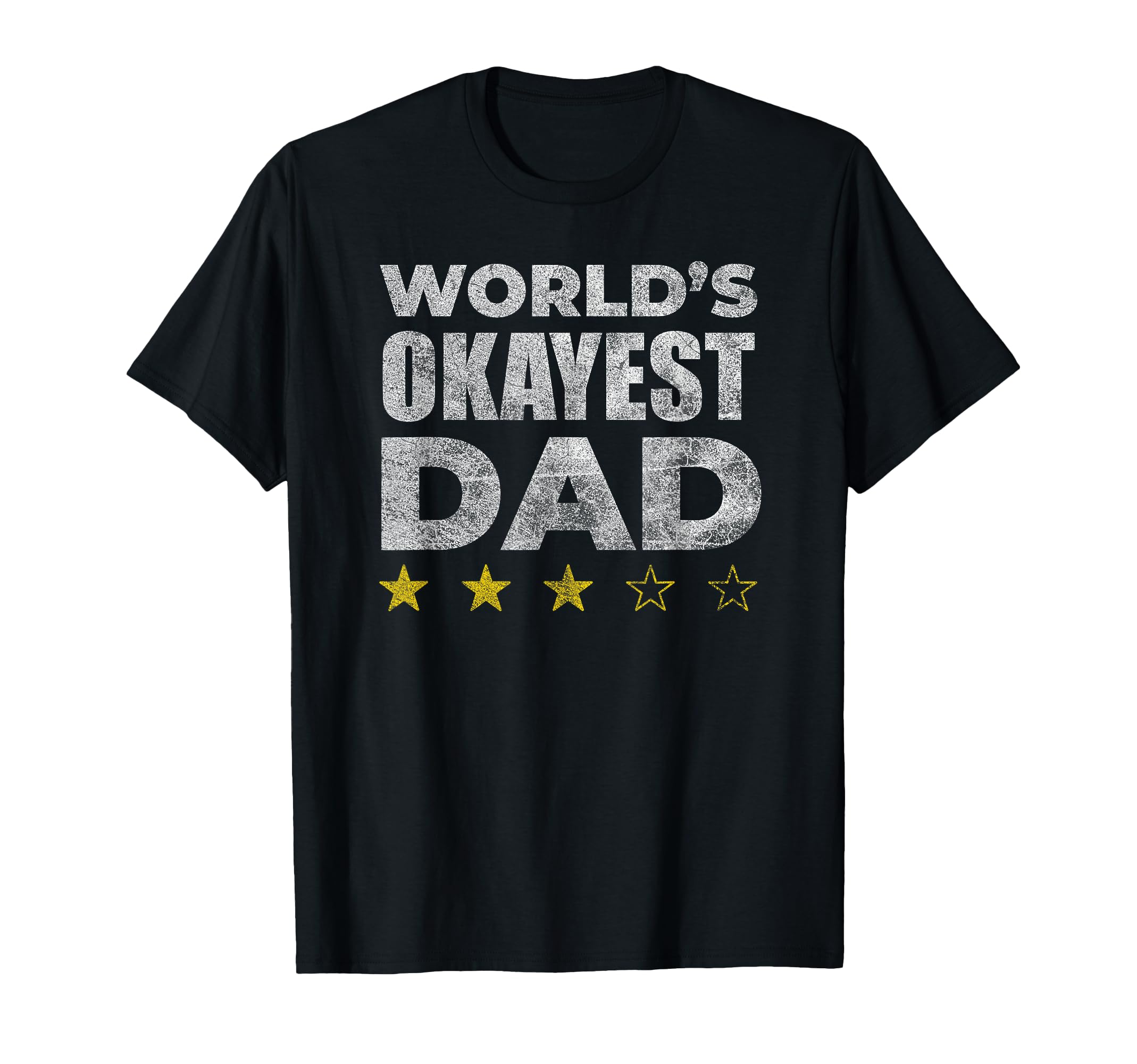 Funny Worlds Okayest Dad T-Shirt - Unique Graphic Unisex - T-Shirt, Sweatshirt, Hoodie