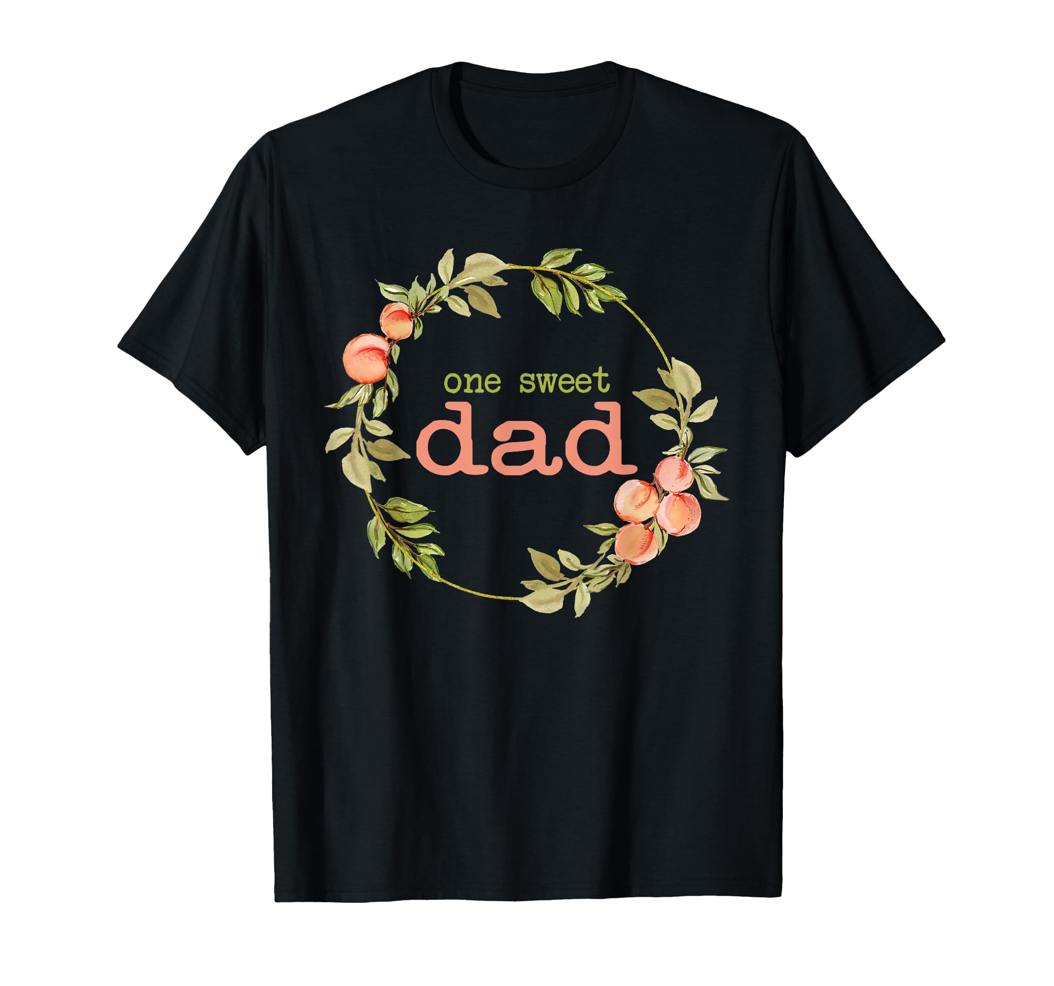 Dad First Birthday One Sweet Peach T-Shirt - Minimalist Print for Adults - T-Shirt, Sweatshirt, Hoodie