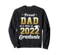 Proud Dad Class 2022 Graduate Senior 22 Sweatshirt - Trendy Graphic Unisex - T-Shirt, Sweatshirt, Hoodie
