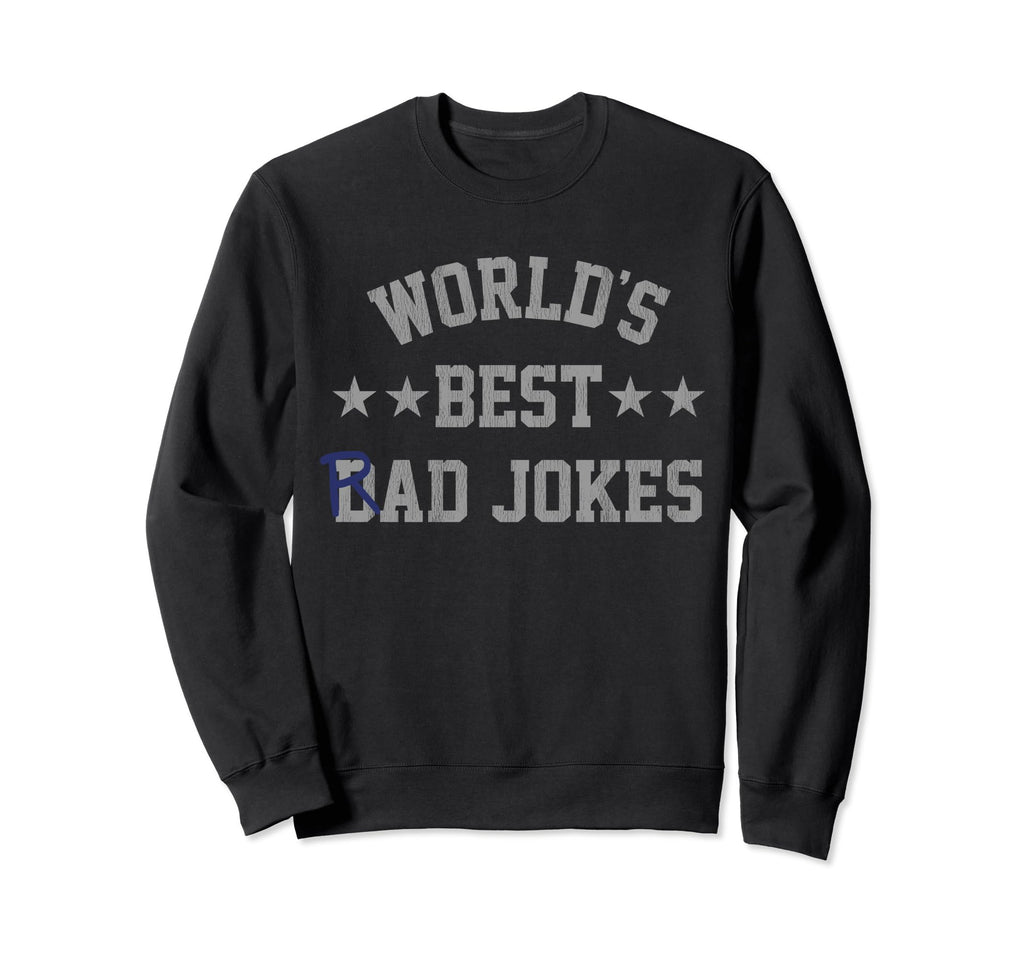 Worlds Best Dad Jokes Sweatshirt - Graphic Print for Adults - T-Shirt, Sweatshirt, Hoodie
