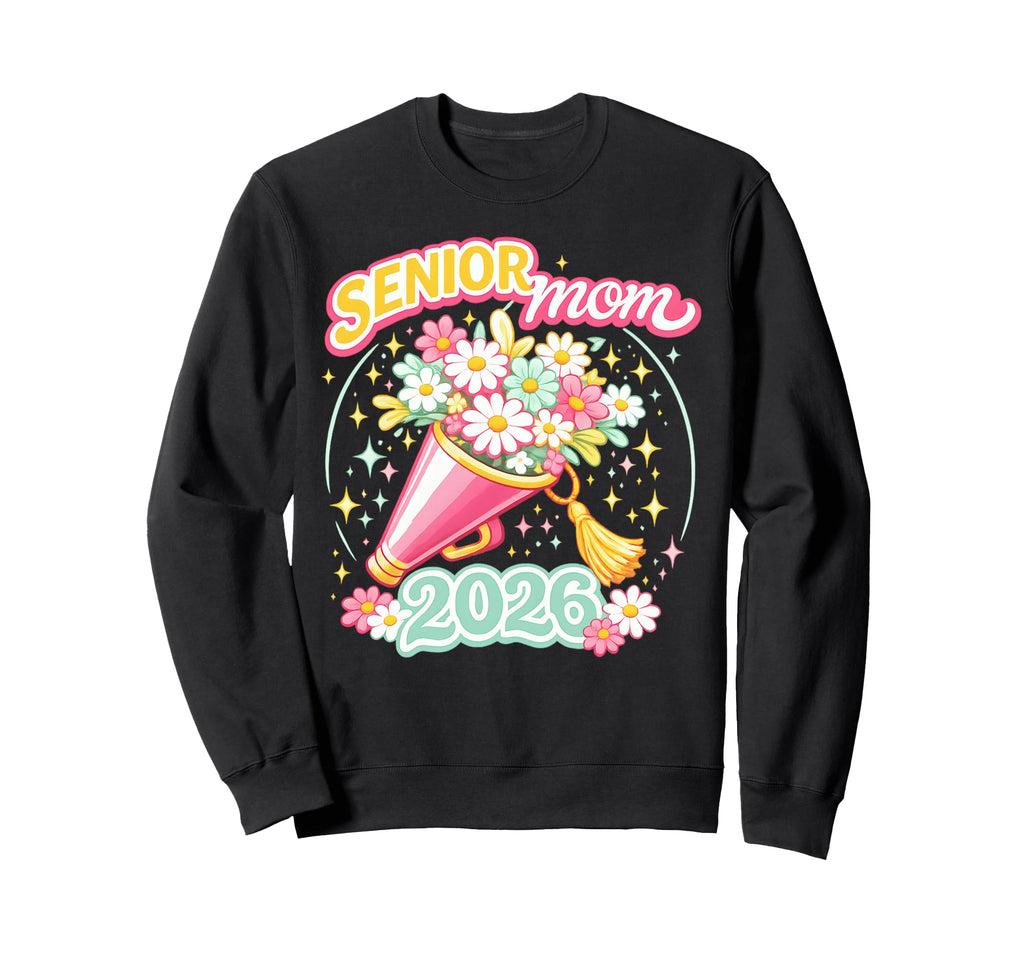 Flower Senior Mom Graduation Class 2026 Sweatshirt - Trendy Graphic Unisex - T-Shirt, Sweatshirt, Hoodie