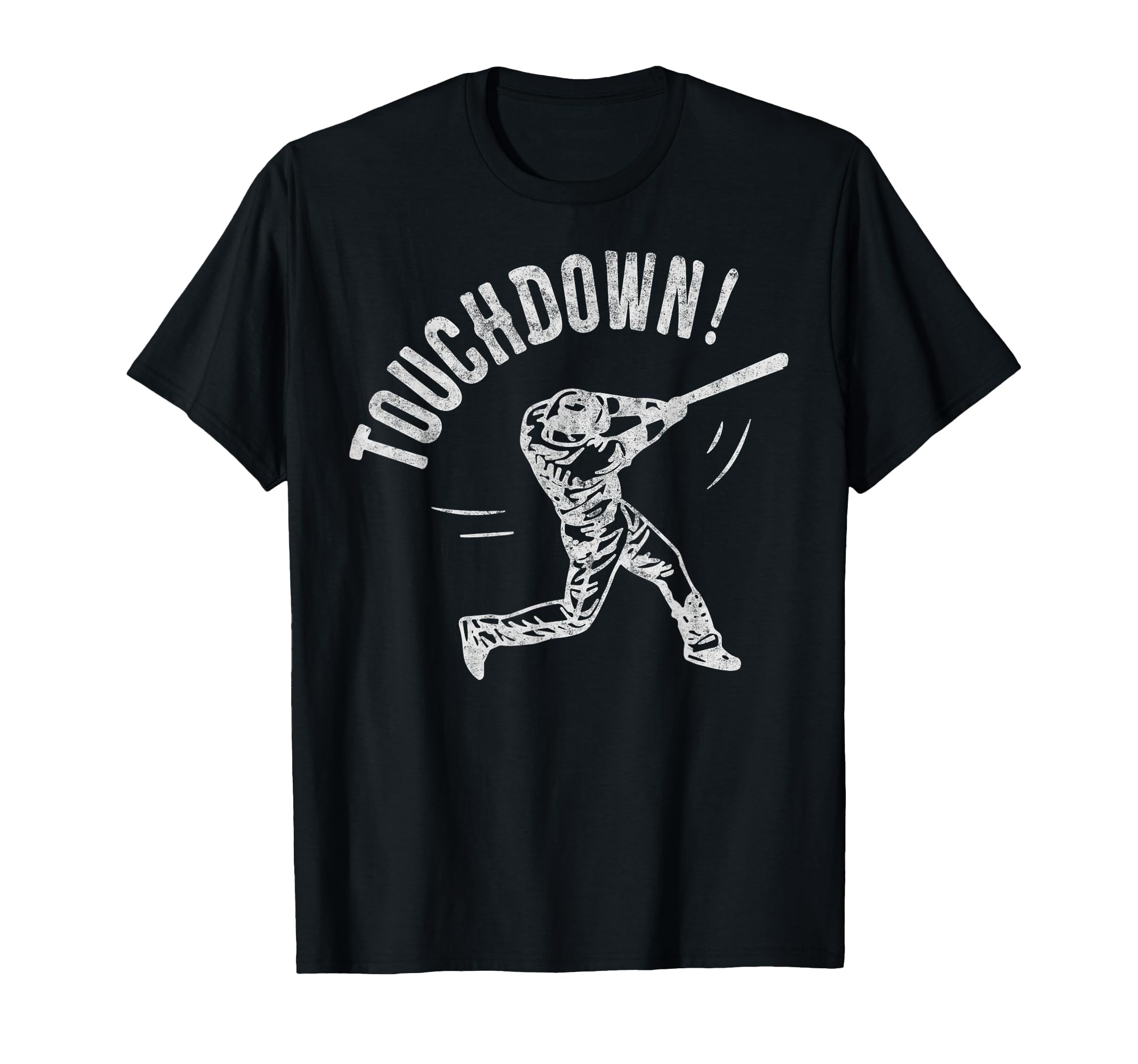 Baseball Football Joke Touchdown T-Shirt - Casual Everyday Wear Men Women - T-Shirt, Sweatshirt, Hoodie