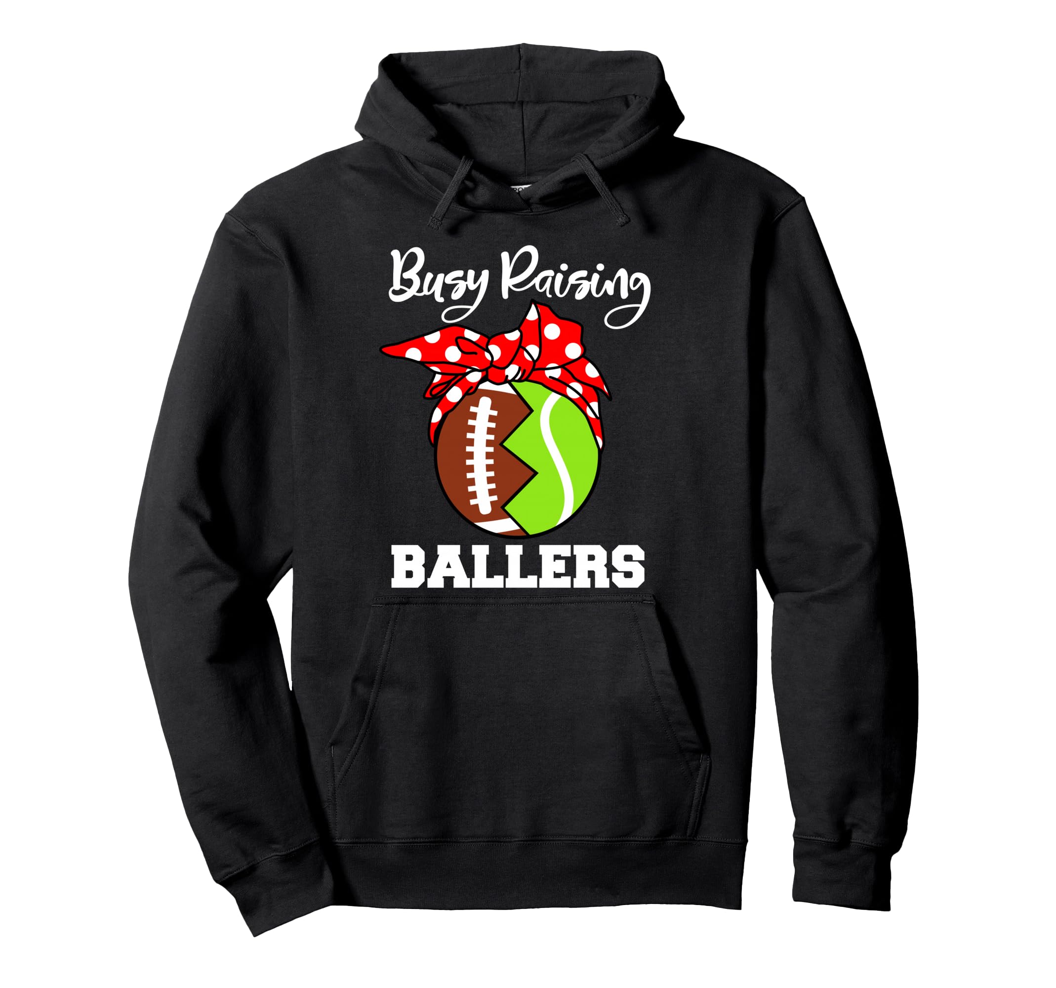 Busy Raising Ballers Funny Football Hoodie - Unique Graphic for Adults - T-Shirt, Sweatshirt, Hoodie
