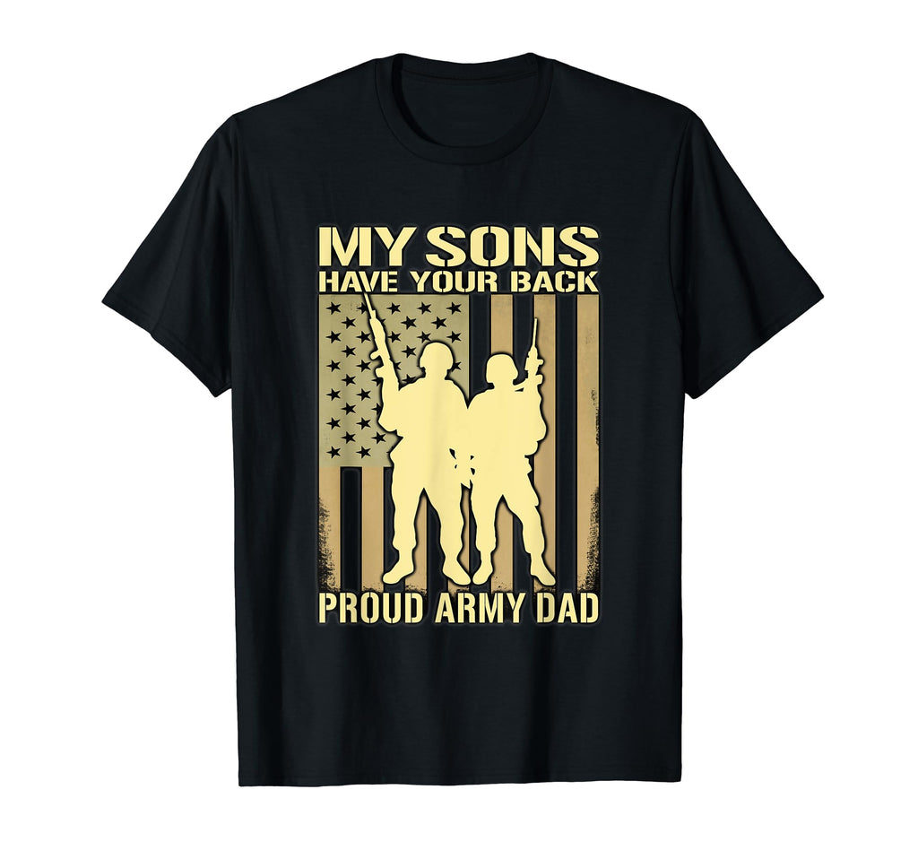 My Two Sons Have Your Back Proud Army Dad T-Shirt - Novelty Apparel Unisex - T-Shirt, Sweatshirt, Hoodie